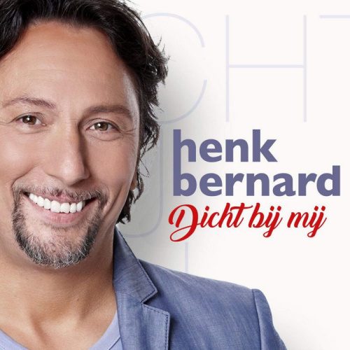 BERNARD, HENK - DICHT BIJ MIJBERNARD, HENK - DICHT BIJ MIJ.jpg